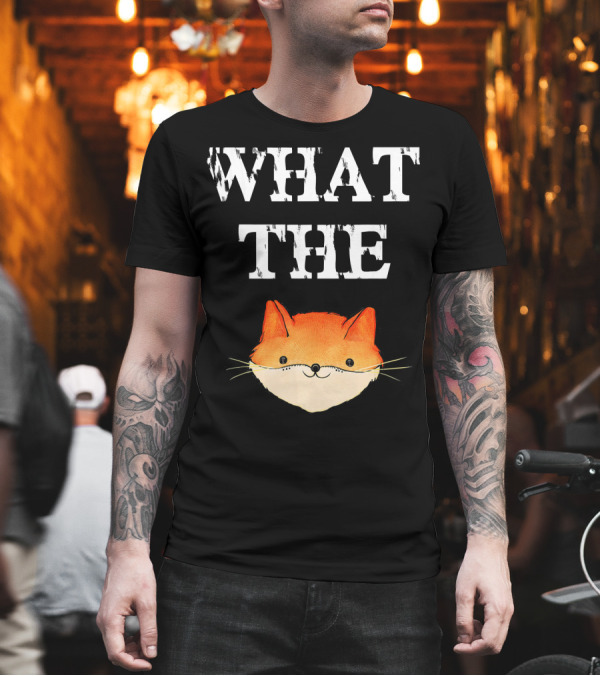 What The Fox Funny Innuendo T-Shirt What The Fox Funny Innuendo T-Shirt