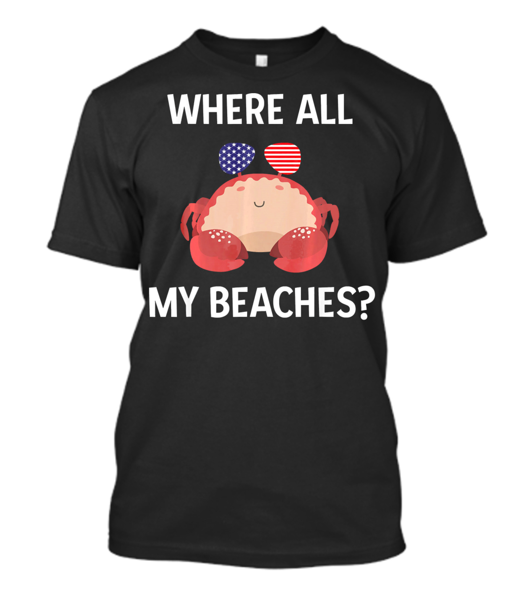 Where All My Beaches Funny Fourth Of July Crab With USA Flag T-Shirt