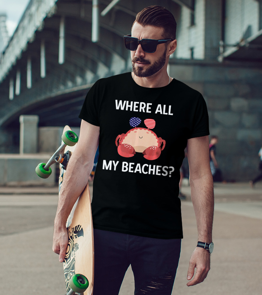 Where All My Beaches Funny Fourth Of July Crab With USA Flag T-Shirt