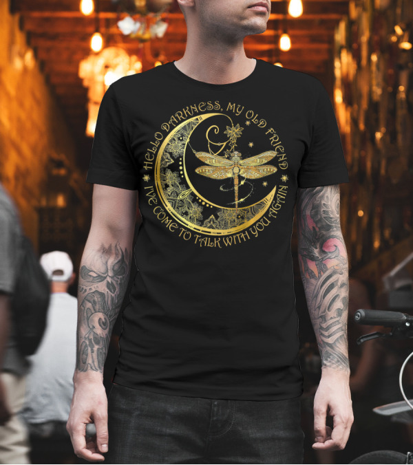 Hello Darkness My Old Friend Mandala Dragonfly Moon I've Come to Talk with You Again T-Shirt Hello Darkness My Old Friend Mandala Dragonfly Moon I've Come to Talk with You Again T-Shirt