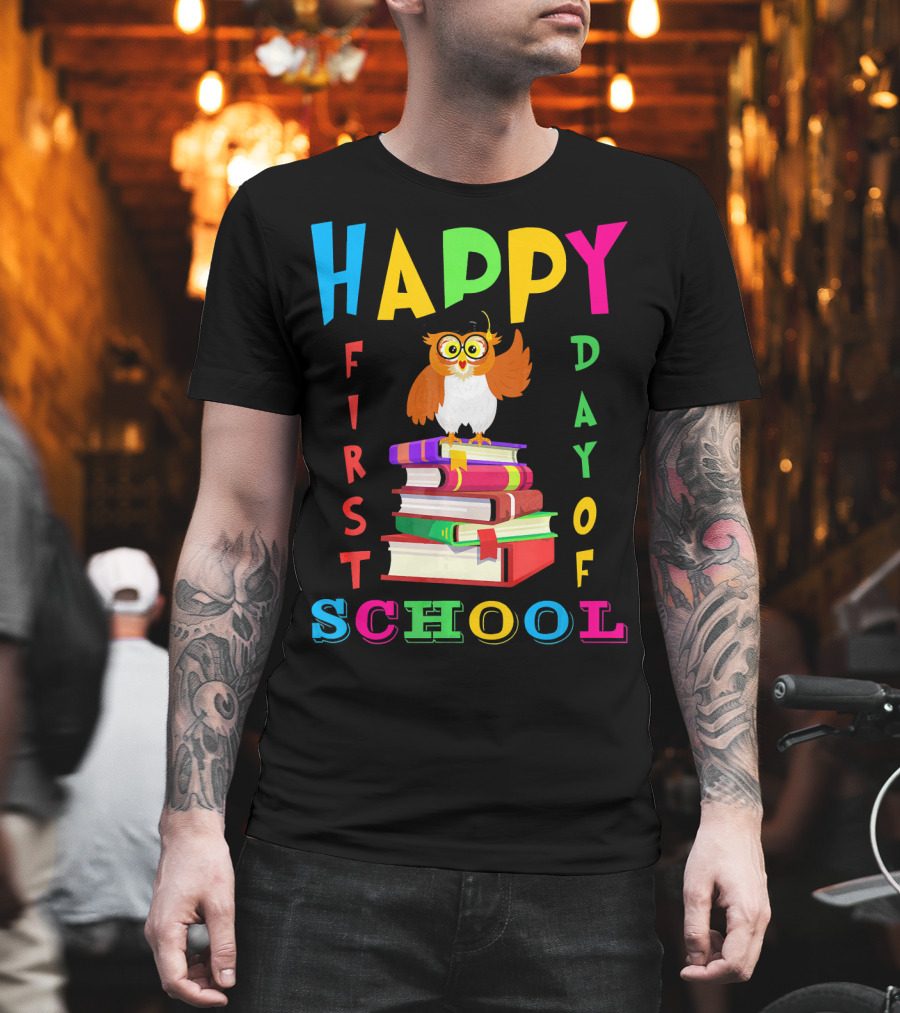 Happy First Day Of School Owl On Books T-Shirt