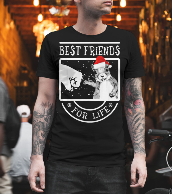 Best Friends for Life Christmas Squirrel Fist Bump T-Shirt Best Friends for Life Christmas Squirrel Fist Bump T-Shirt