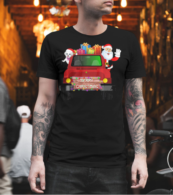 Merry Christmas Funny Maltese and Santa with Gifts in Red Truck T-Shirt Merry Christmas Funny Maltese and Santa with Gifts in Red Truck T-Shirt