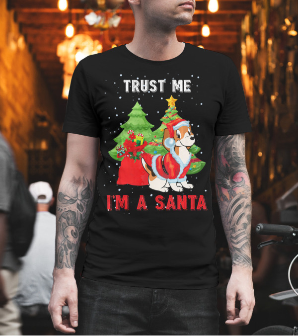 Trust Me I'm a Santa Christmas Xmas Beagle T-Shirt Trust Me I'm a Santa Christmas Xmas Beagle T-Shirt