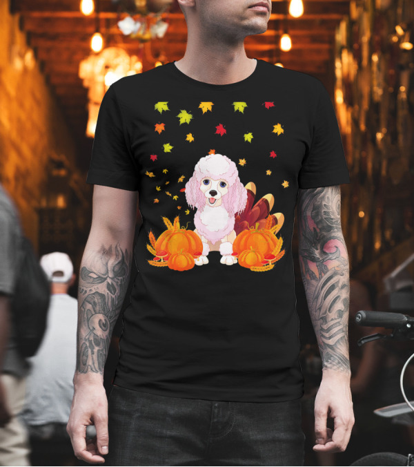 Thanksgiving Poodle with Pumpkins and Falling Leaves Turkey Tail T-Shirt Thanksgiving Poodle with Pumpkins and Falling Leaves Turkey Tail T-Shirt