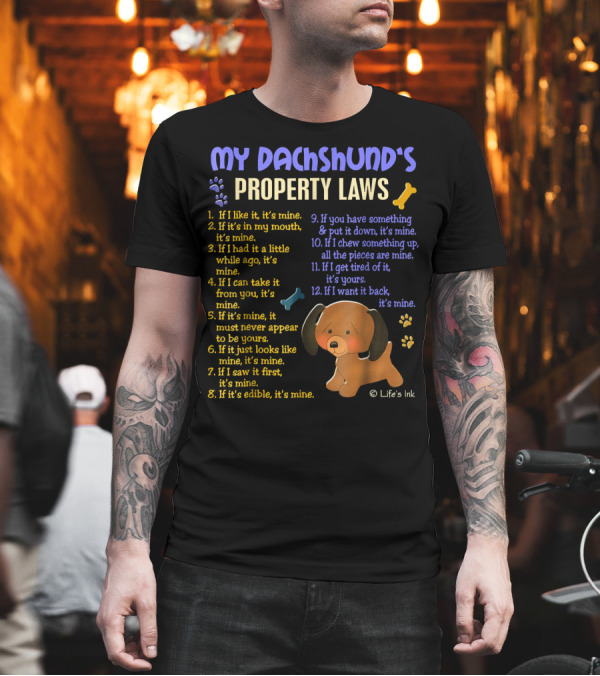 My Dachshund's Property Laws Funny Life's Ink Dachshund Rules Text with Bones and Paw Prints T-Shirt My Dachshund's Property Laws Funny Life's Ink Dachshund Rules Text with Bones and Paw Prints T-Shirt