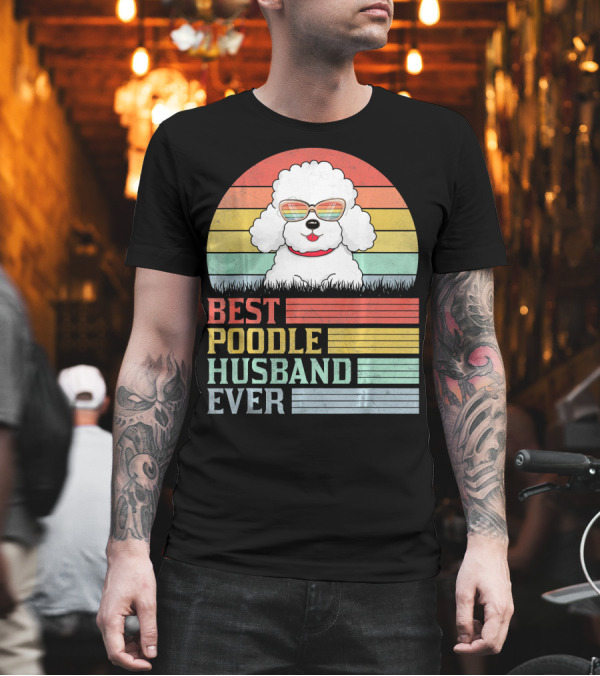Best Poodle Husband Ever T-Shirt Best Poodle Husband Ever T-Shirt