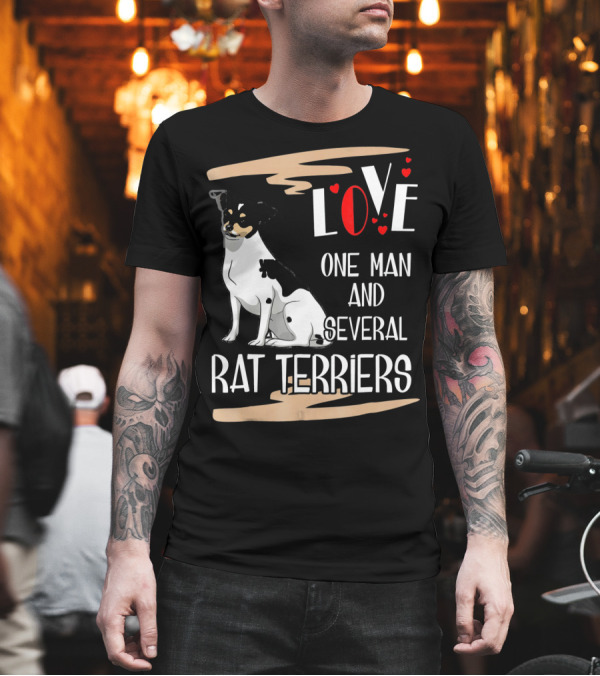 Love One Man and Several Rat Terriers T-Shirt Love One Man and Several Rat Terriers T-Shirt