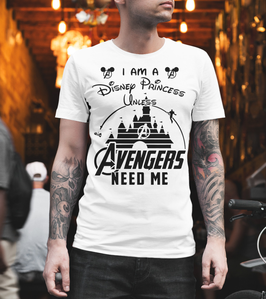 I Am a Disney Princess with Mickey Mouse and Avengers Castle Icons Unless Avengers Need Me T-Shirt