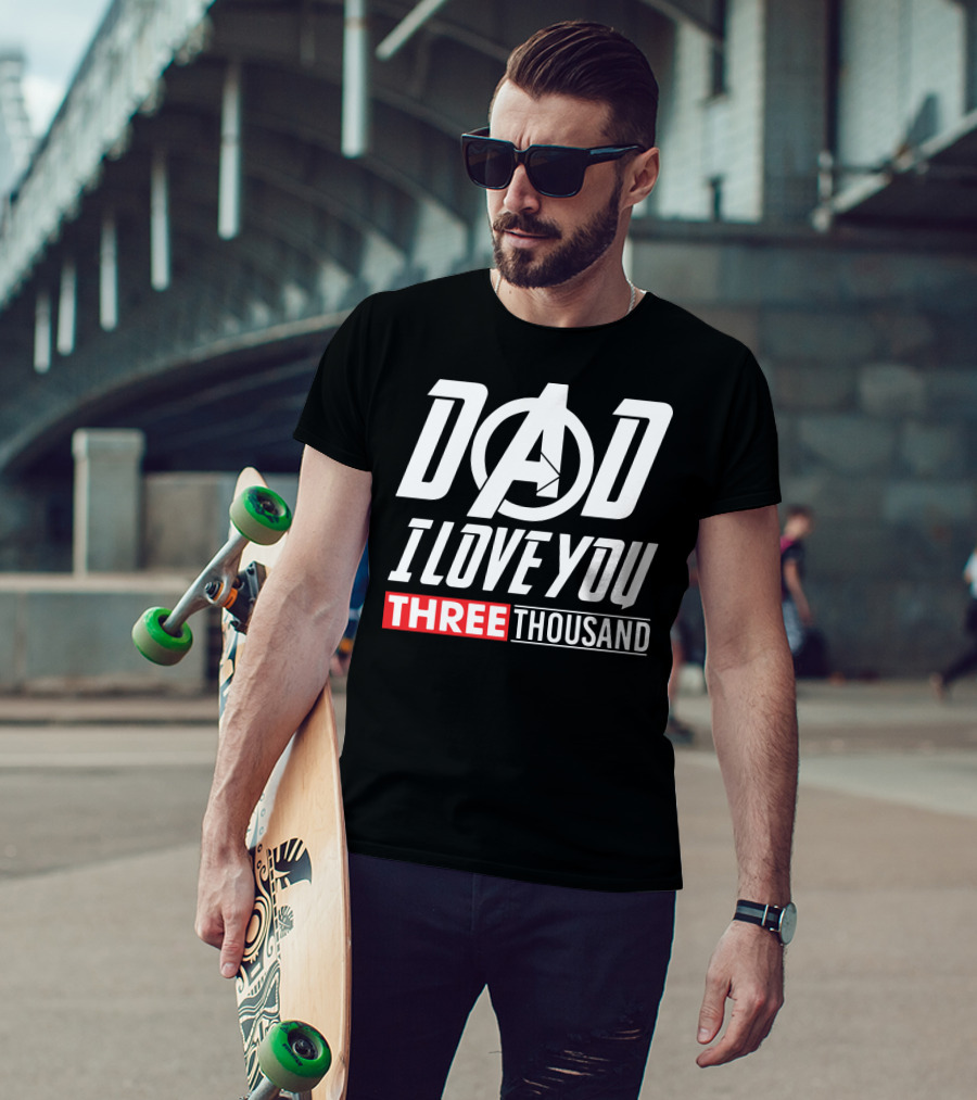 Dad I Love You Three Thousand Avengers Iron Man T-Shirt