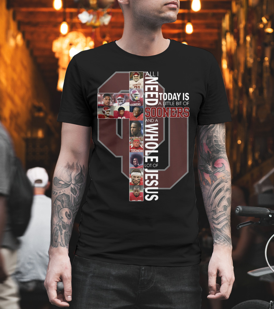 All I Need Today Is A Little Bit Of Sooners And A Whole Lot Of Jesus Oklahoma Football Cross Collage T-Shirt