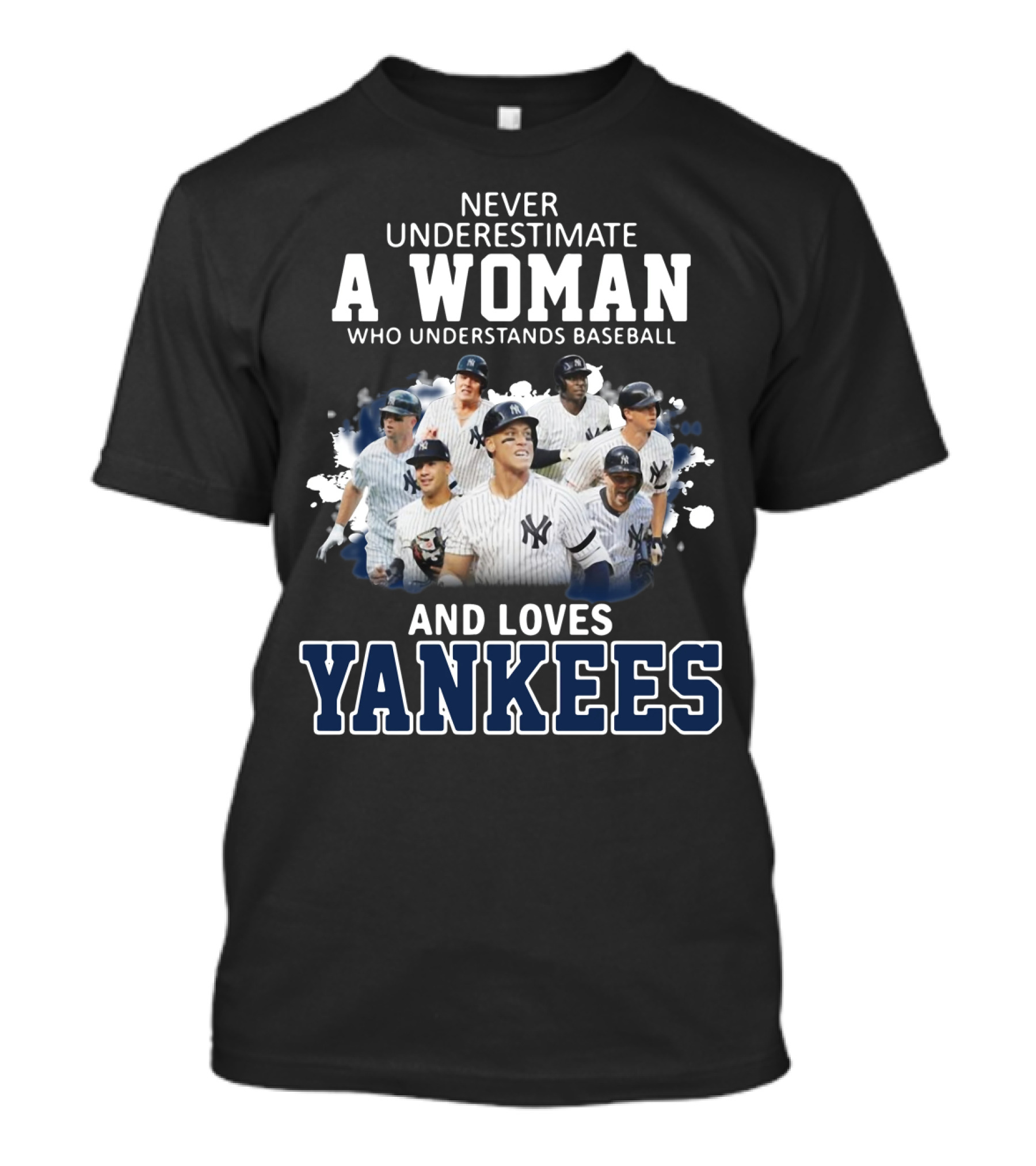 Never Underestimate A Woman Who Understands Baseball And Loves Yankees T-Shirt