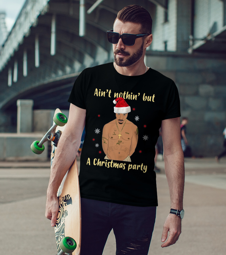 Ain't Nothin' But A Christmas Party Santa Hat Tattooed Tupac T-Shirt