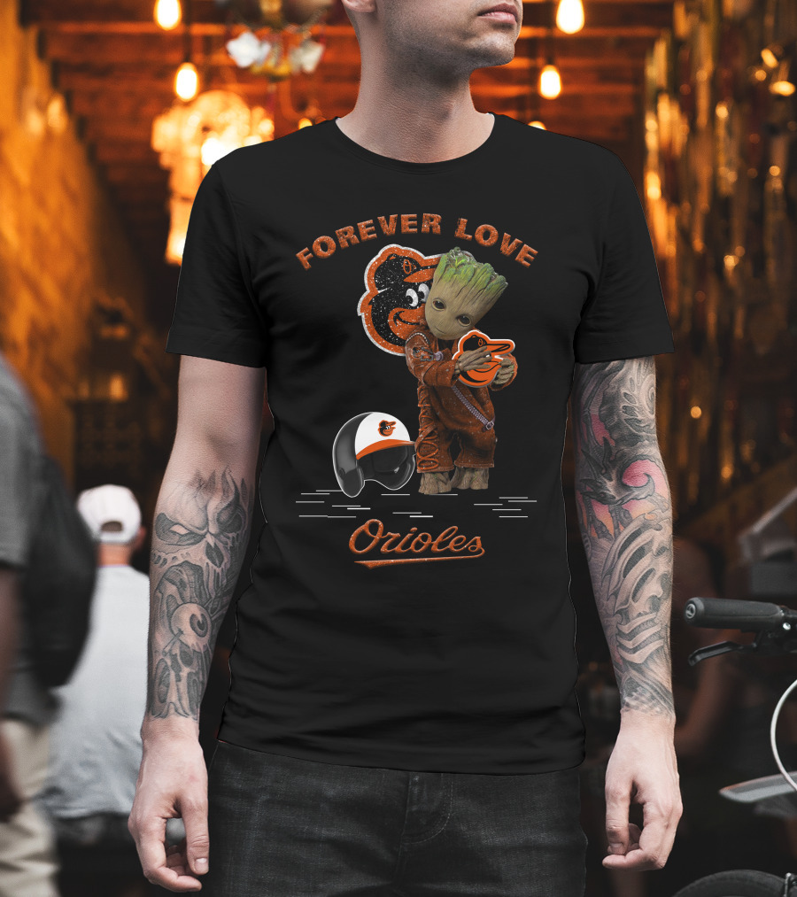 Forever Love Orioles Groot Baltimore Orioles Fans T-Shirt