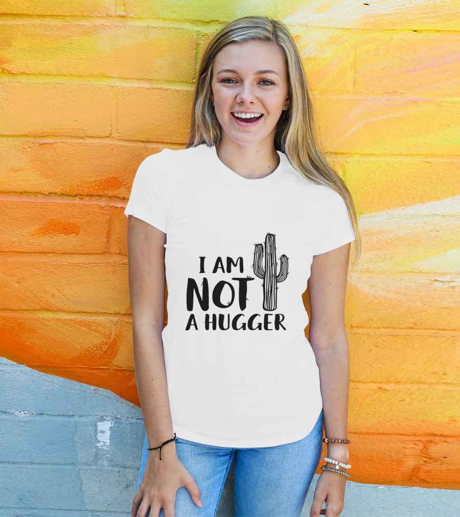 I Am Not A Hugger Cactus T-Shirt
