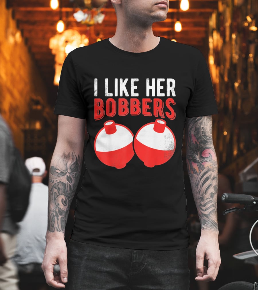 I Like Her Bobbers Funny Fishing Joke with Red and White Bobbers T-Shirt