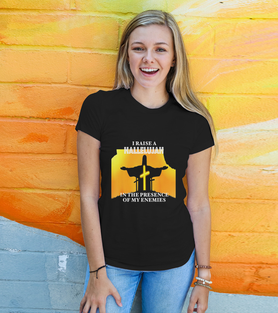 I RAISE A HALLELUJAH Cross Silhouette In The Presence Of My Enemies Orange Glow Background T-Shirt