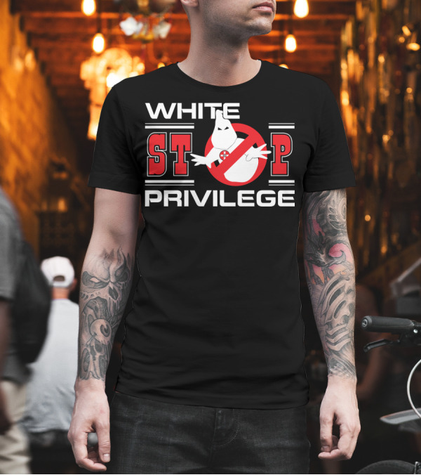 White Stop Privilege Ghostbusters T-Shirt White Stop Privilege Ghostbusters T-Shirt