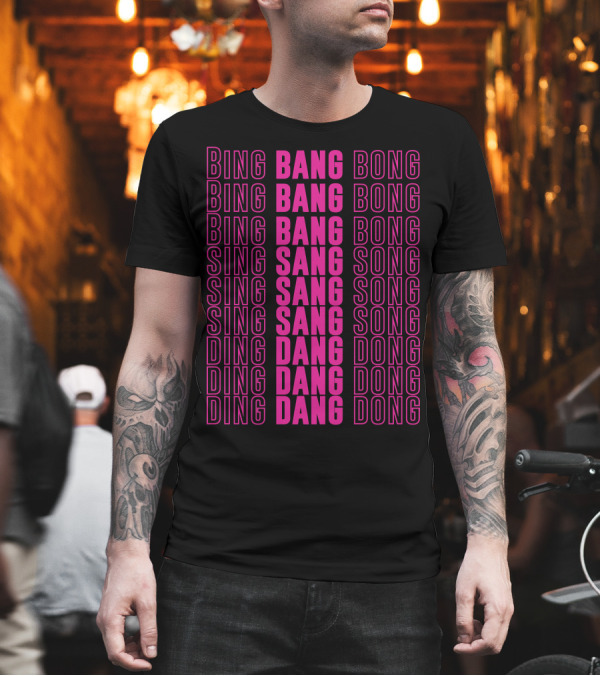 Bing Bang Bong Sing Sang Song Ding Dang Dong UK Hun T-Shirt Bing Bang Bong Sing Sang Song Ding Dang Dong UK Hun T-Shirt