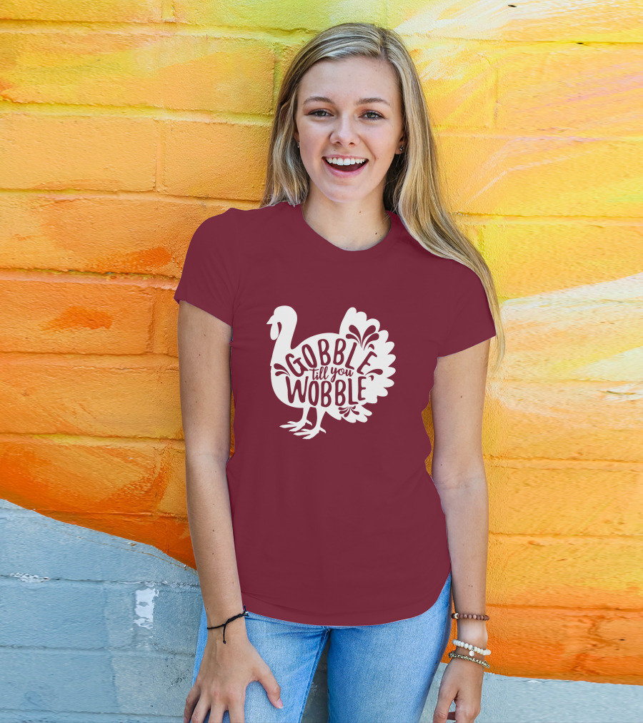 Gobble Till You Wobble Thanksgiving Funny Fall T-Shirt