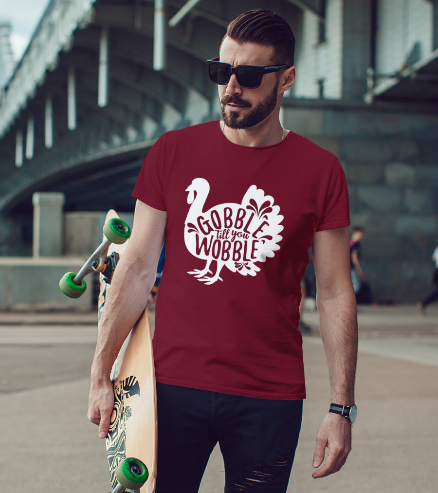 Gobble Till You Wobble Thanksgiving Funny Fall T-Shirt