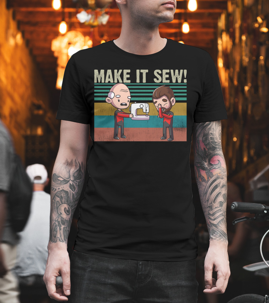 Make It Sew Star Trek Vintage Cartoon Meme With Sewing Machine Funny Captain Picard And Riker T-Shirt