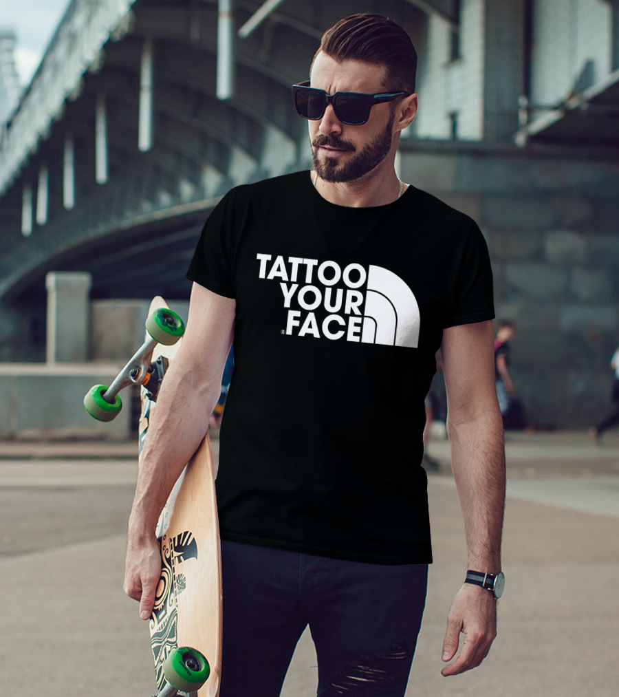 Tattoo Your Face Parody For Funny Tattoo Lovers And Sarcasm Fans T-Shirt