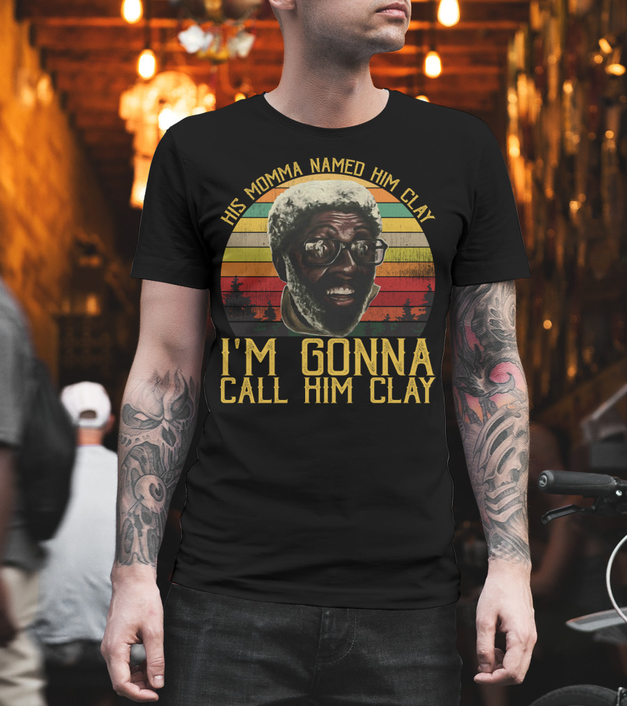 His Momma Named Him Clay I'm Gonna Call Him Clay Vintage Retro Sunset T-Shirt