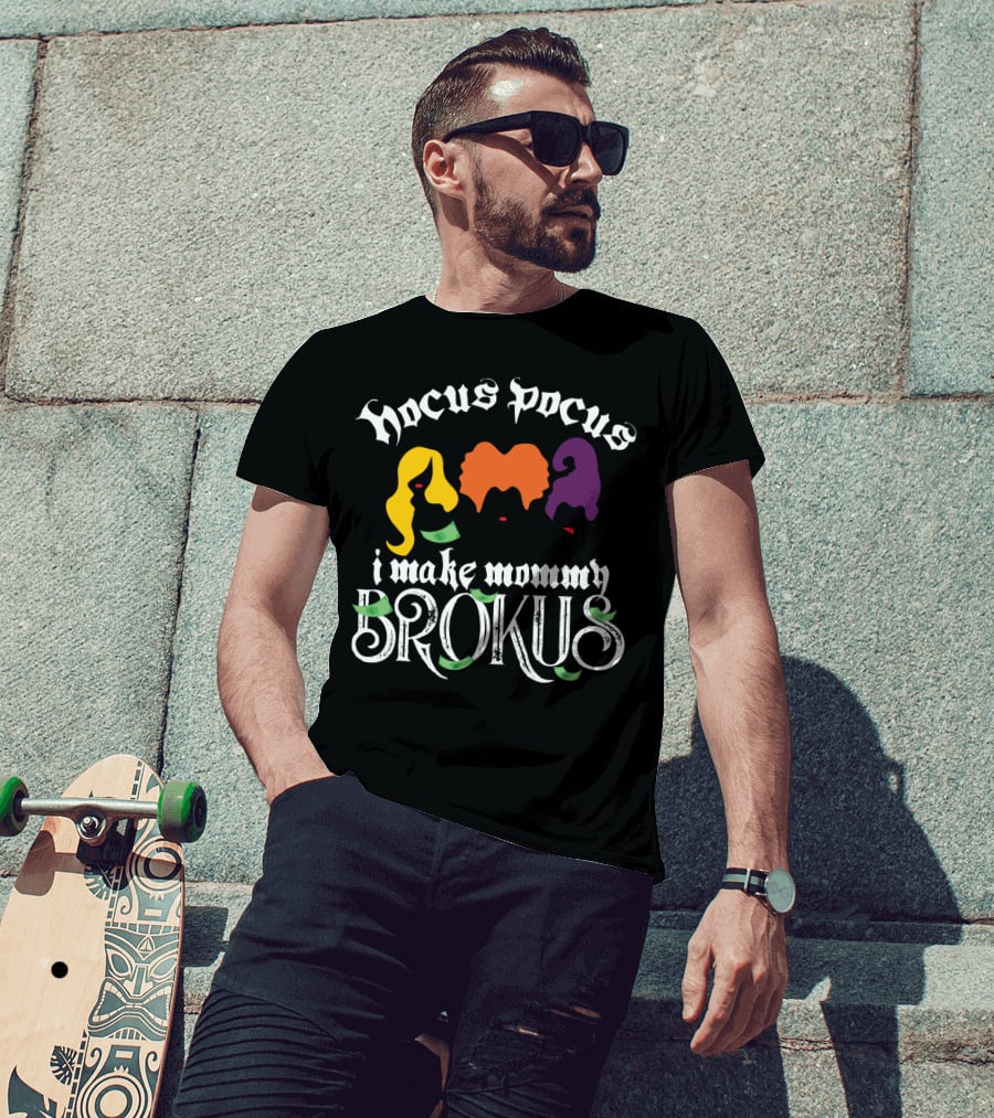 Hocus Pocus I Make Mommy Brokus Witch Silhouettes And Money T-Shirt