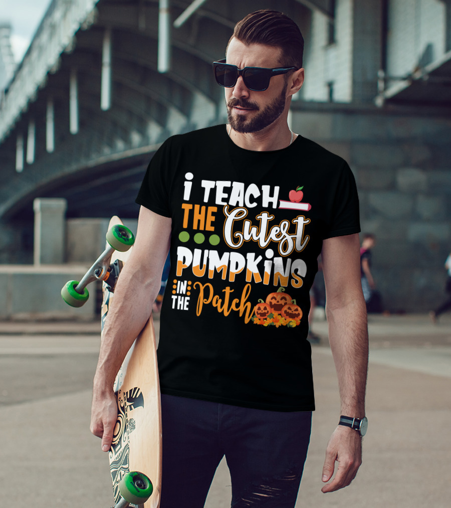 I Teach The Cutest Pumpkins In The Patch Halloween Teacher Text With Apple And Smiling Pumpkins T-Shirt