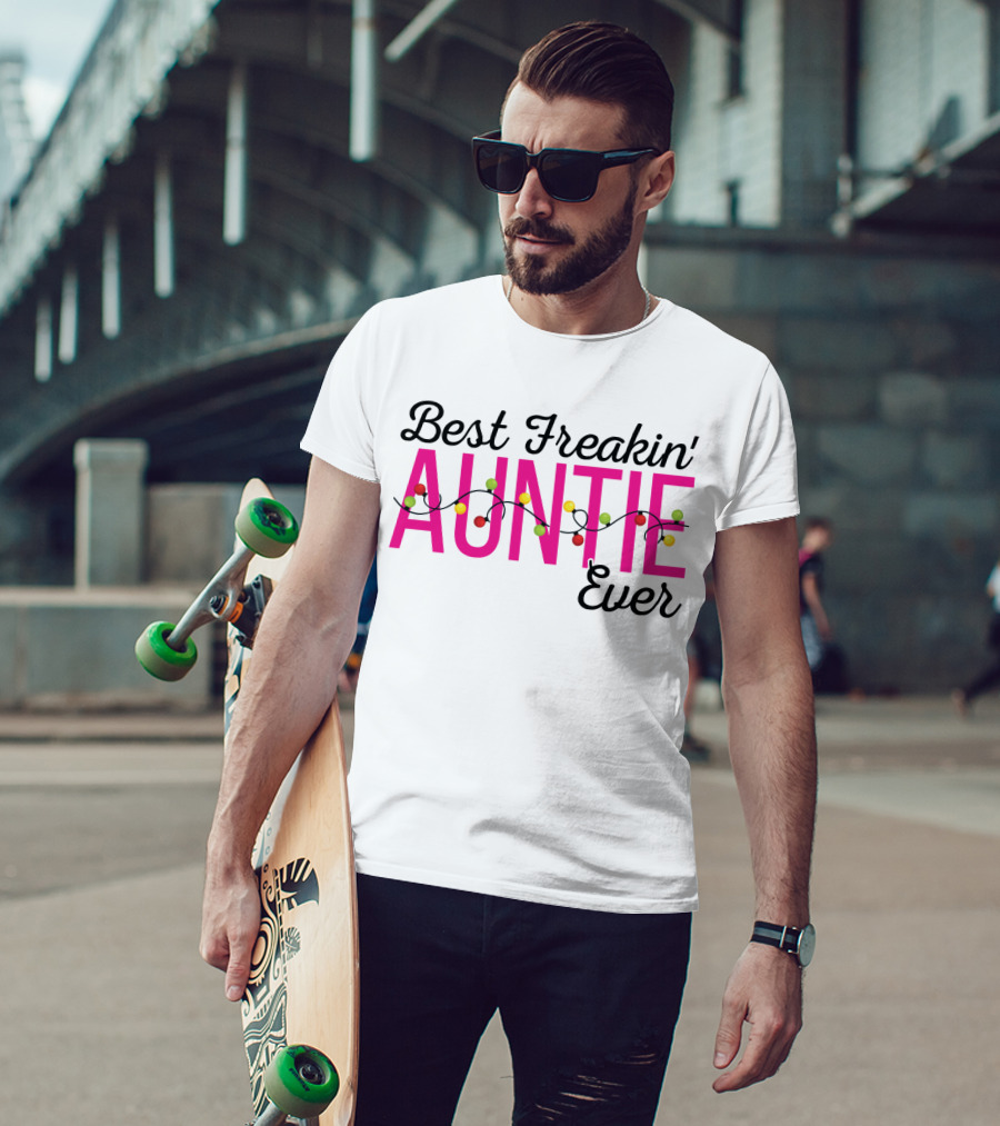 Best Freakin Auntie Ever Christmas Lights Funny For Sisters T-Shirt
