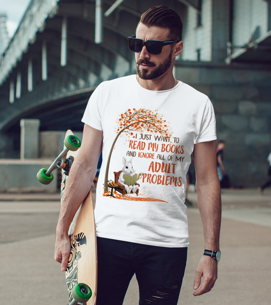 I Just Want To Read My Books And Ignore All Of My Adult Problems Reading Rabbit Under Fall Tree T-Shirt