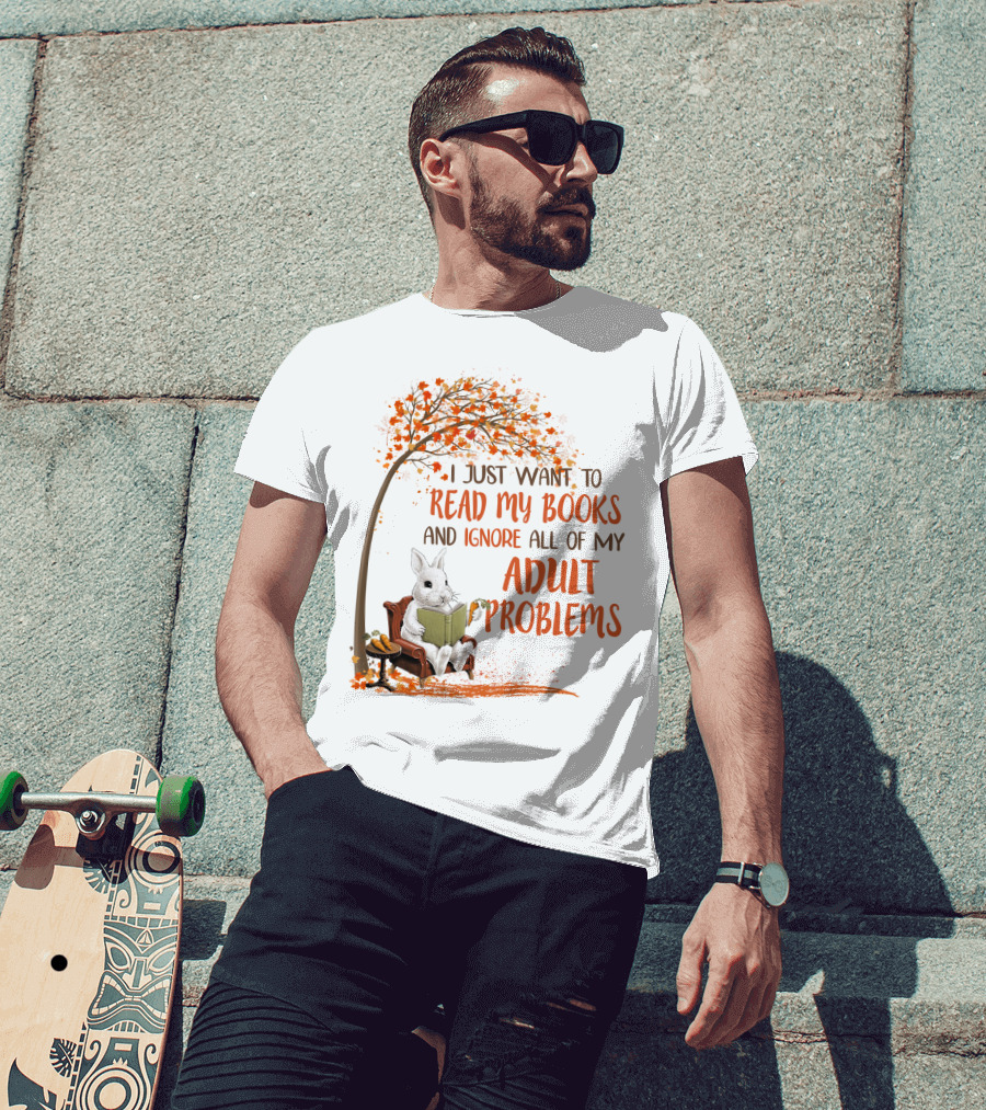 I Just Want To Read My Books And Ignore All Of My Adult Problems Reading Rabbit Under Fall Tree T-Shirt