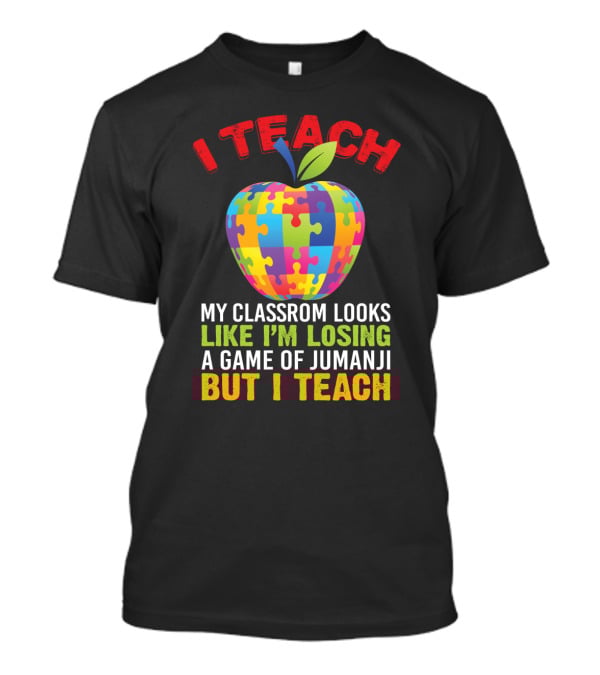 I Teach My Classroom Puzzle Apple Looks Like I'm Losing A Game Of Jumanji But I Teach T-Shirt