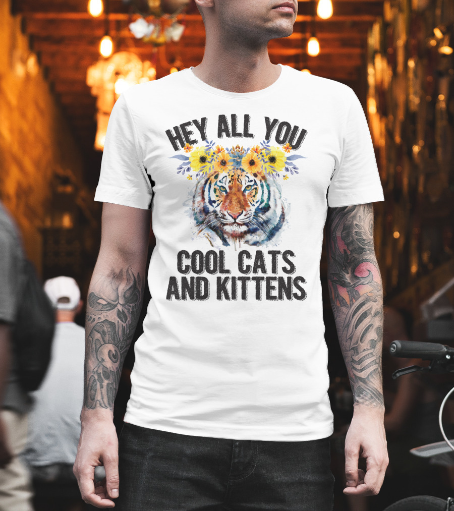 Hey All You Cool Cats And Kittens Tiger With Flower Crown T-Shirt