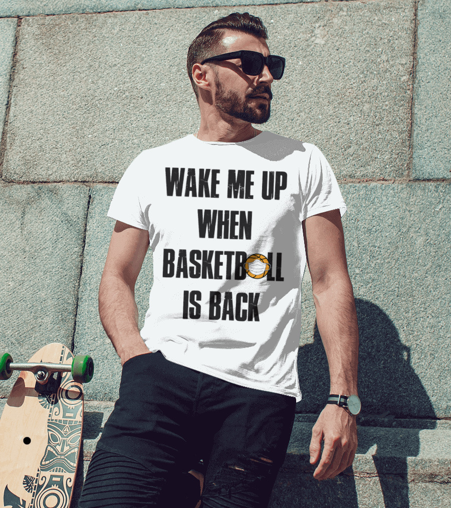 Wake Me Up When Basketball Is Back Funny Basketball Lover With Masked Ball T-Shirt
