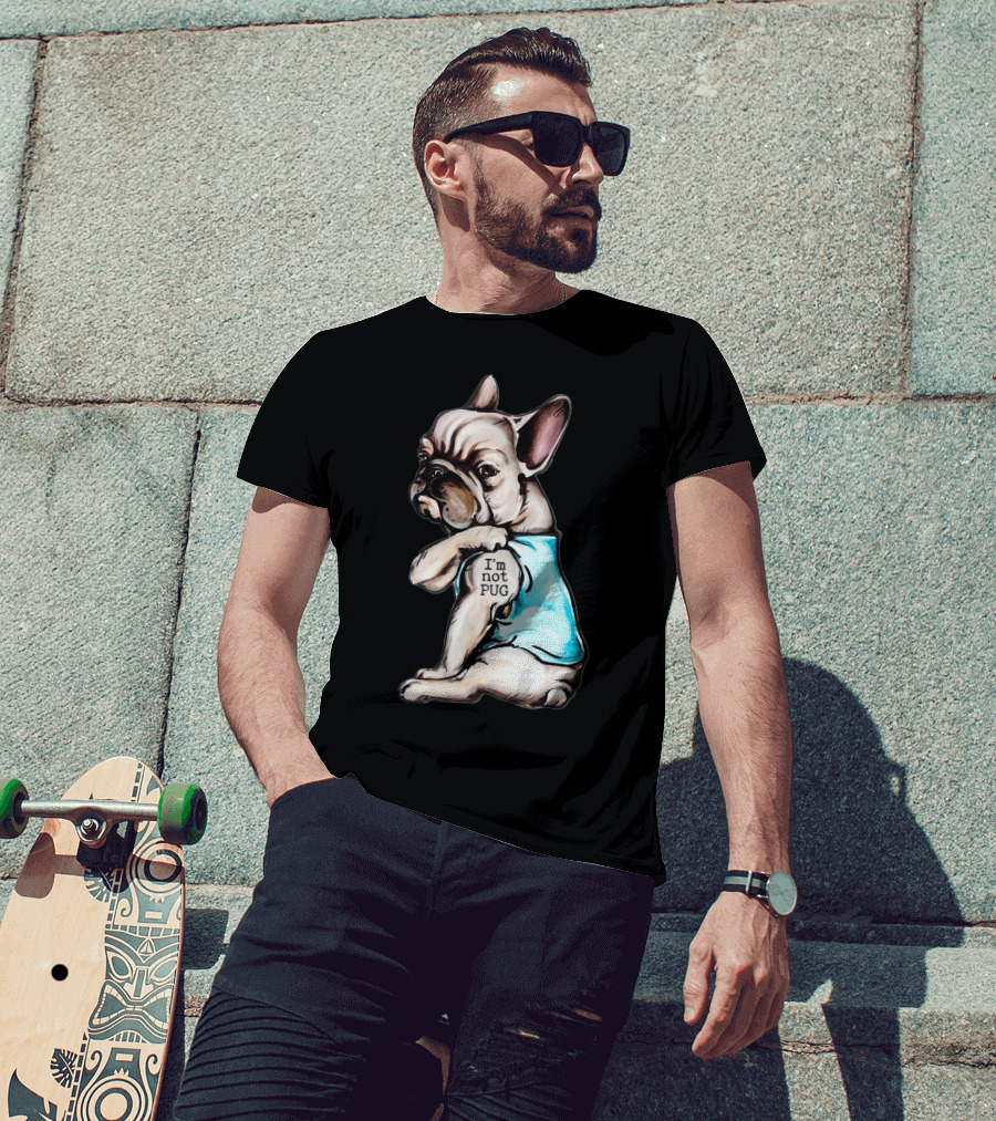 Frenchie Dog I'm Not Pug T-Shirt