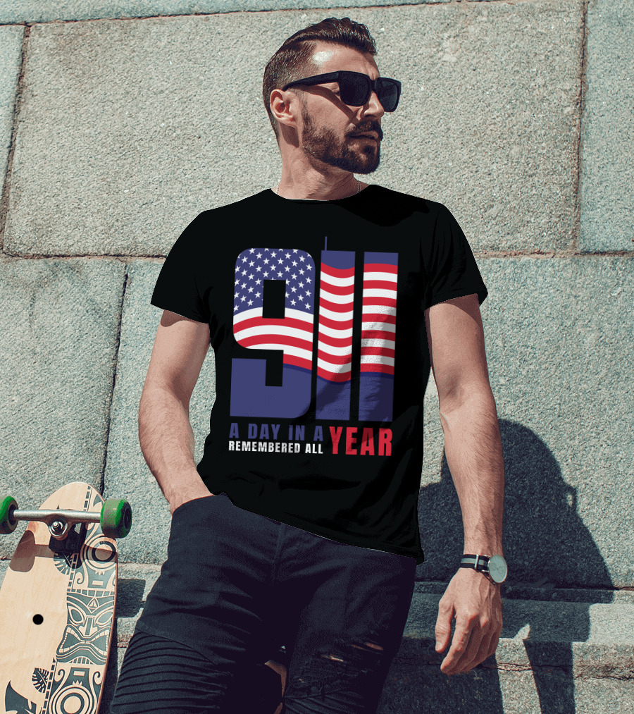 9/11 A Day In A Year Remembered All Year T-Shirt