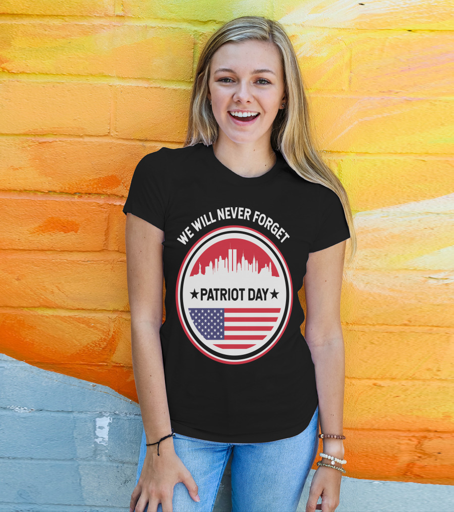 We Will Never Forget Patriot Day USA 9.11 Heroes Commemorate T-Shirt