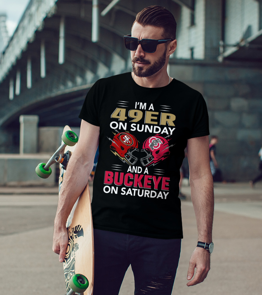I'm A 49Er On Sunday And A Buckeye On Saturday Helmet Matchup T-Shirt