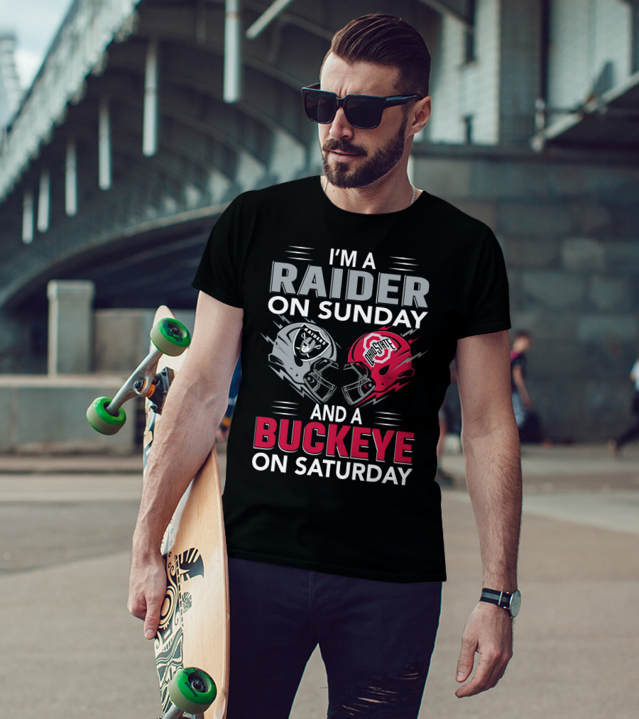 I'm A Raider On Sunday And A Buckeye On Saturday Raiders And Ohio State Helmets T-Shirt