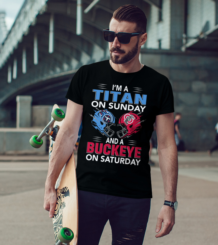 I'm A Titan On Sunday And A Buckeye On Saturday Football Helmets T-Shirt