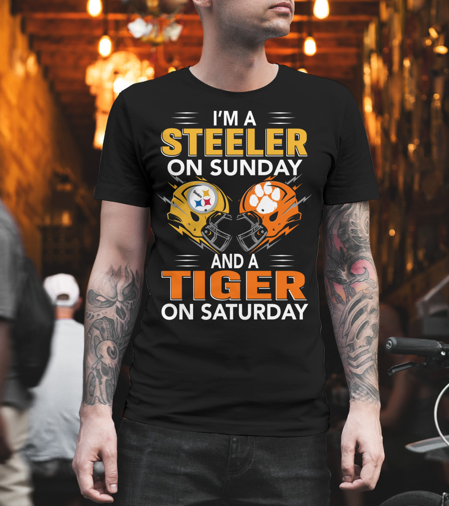 I'm A Steeler On Sunday And A Tiger On Saturday T-Shirt