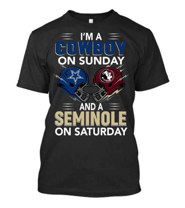 I'm A Cowboy On Sunday And A Seminole On Saturday T-Shirt