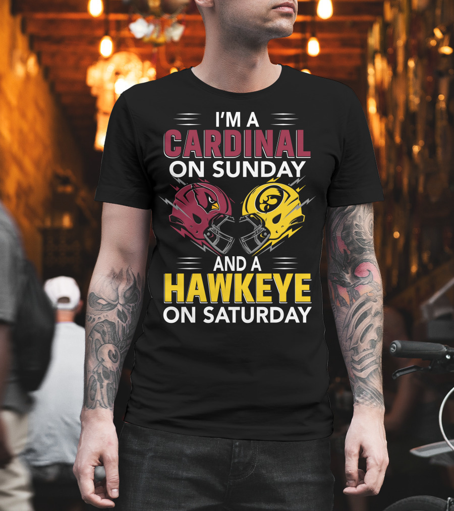 I'm A Cardinal On Sunday And A Hawkeye On Saturday Helmet T-Shirt