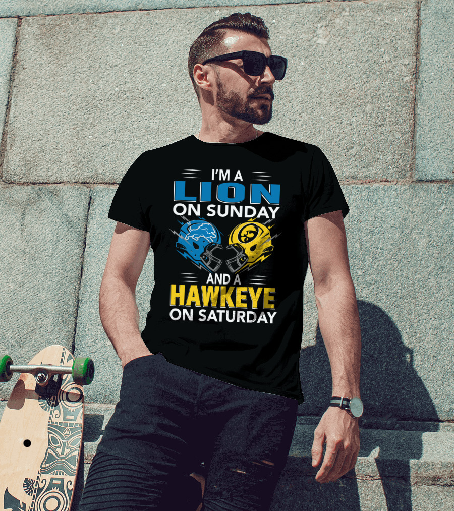 I'm A Lion On Sunday And A Hawkeye On Saturday Football Helmets T-Shirt