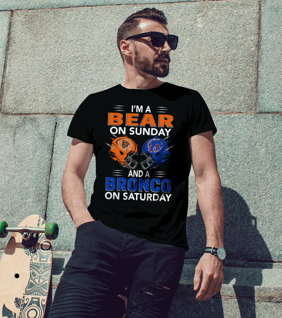 I'm A Bear On Sunday And A Bronco On Saturday Football Helmets T-Shirt