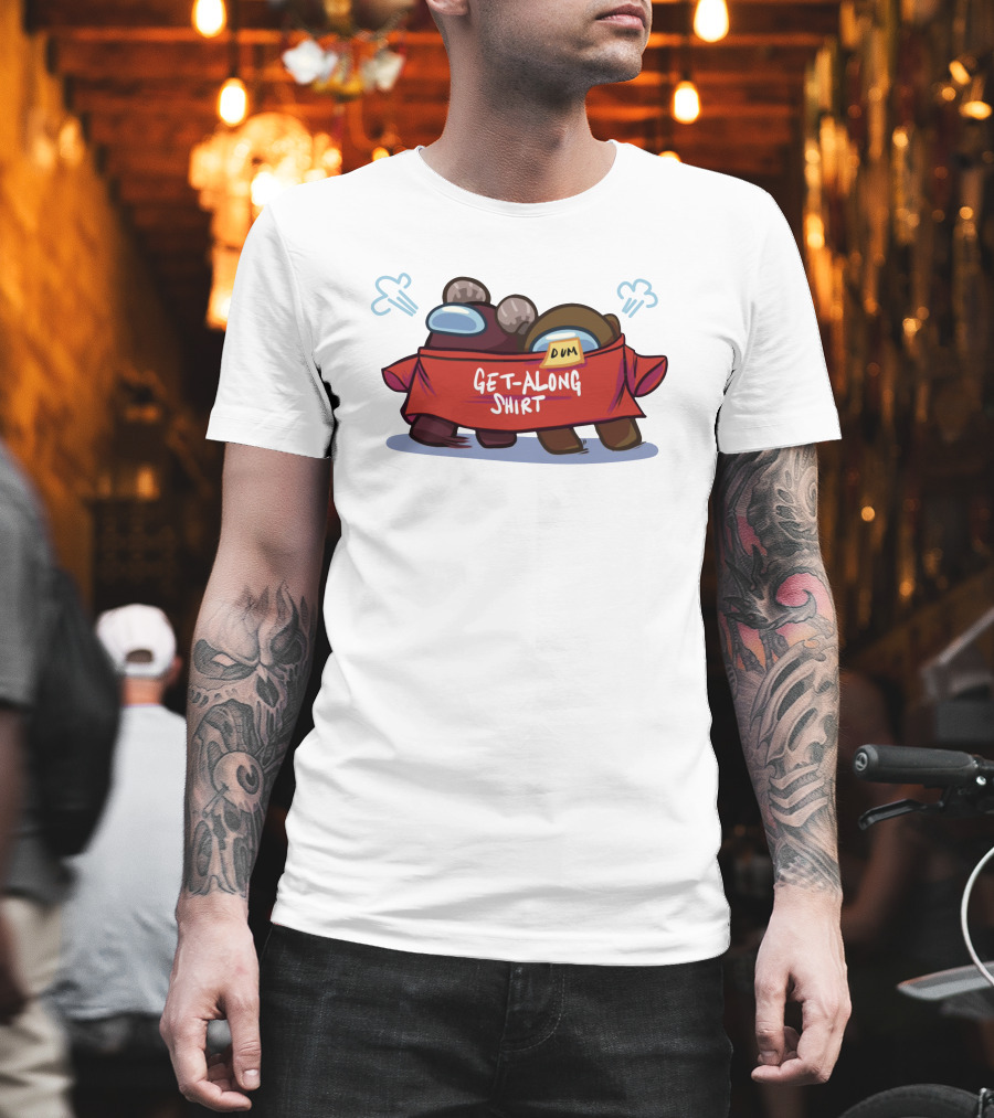 Among Us Get-Along Shirt Dum Game Merch Store T-Shirt