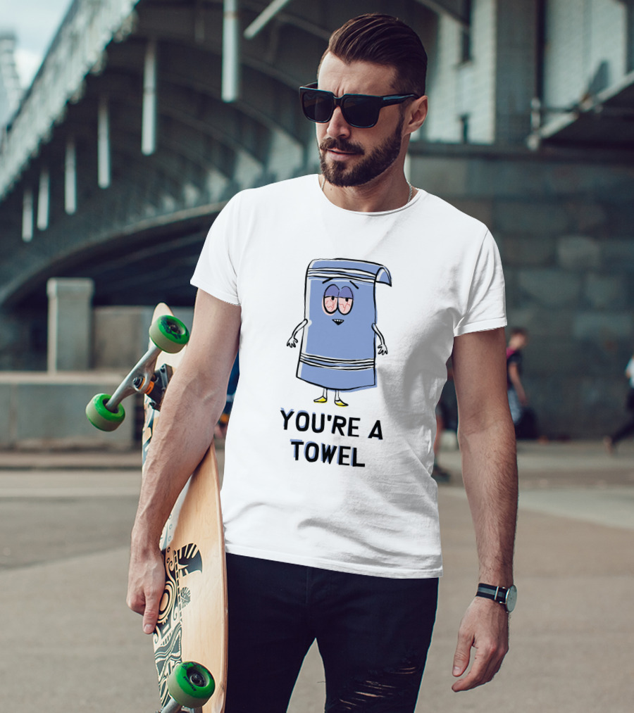 You're A Towel South Park Towelie I Love Towelie T-Shirt