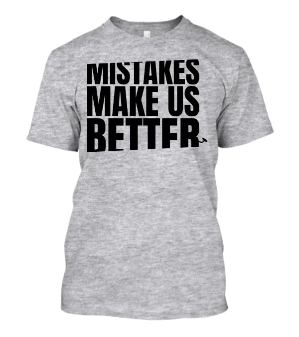Mr. Build It Merch Mistakes Make Us Better Hammer T-Shirt